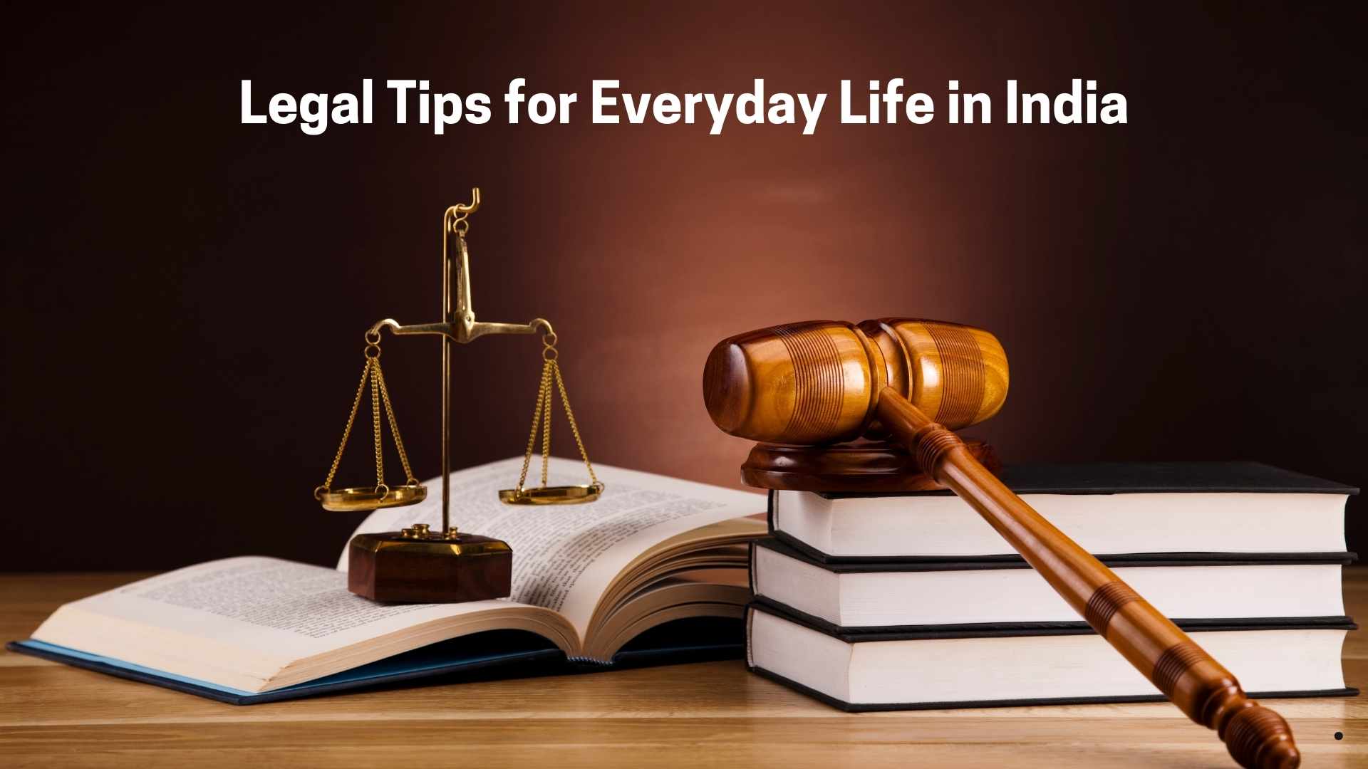 Legal Tips for Everyday Life in India